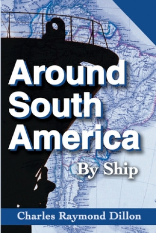 Libro Around South America Charles Raymond Dillon