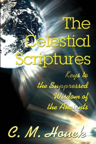 Kniha Celestial Scriptures C M Houck