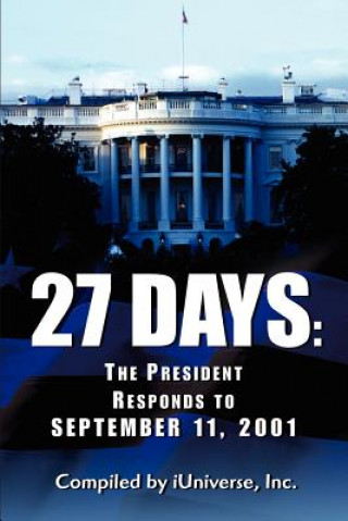 Könyv 27 Days: The President Responds to September 11, 2001 