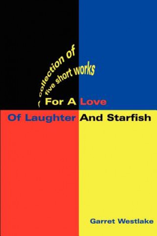 Kniha For a Love of Laughter and Starfish Garret M Westlake