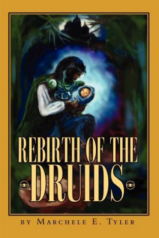 Książka Rebirth of the Druids Marchele E Tyler