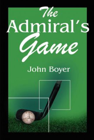 Kniha Admiral's Game John Boyer