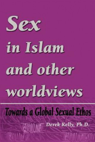 Kniha Sex in Islam and other worldviews Kelly
