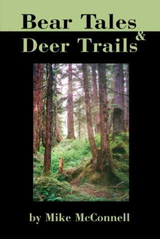 Книга Bear Tales and Deer Trails Mike McConnell