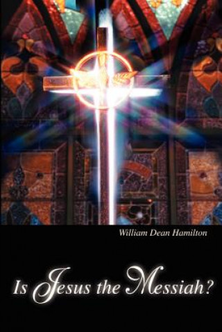 Kniha Is Jesus the Messiah? William D Hamilton