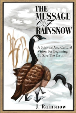 Kniha Message of Rainsnow J Rainsnow