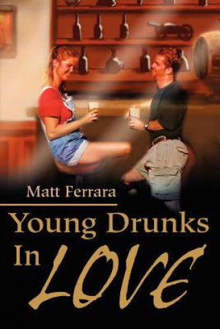 Kniha Young Drunks In Love Matt Ferrara