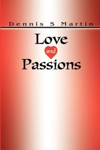 Kniha Love and Passions Dennis S Martin