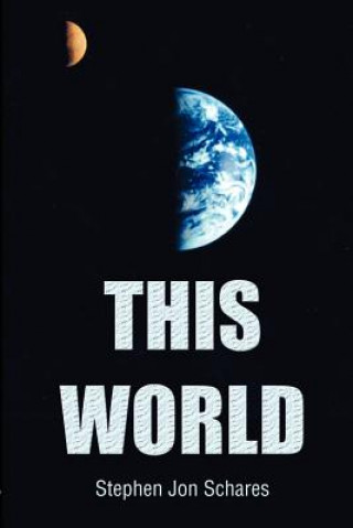 Книга This World Stephen Jon Schares