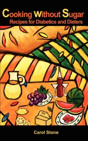 Knjiga Cooking without Sugar Carol Stone