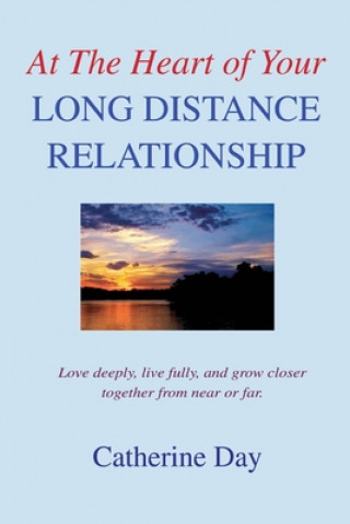 Knjiga At The Heart of Your Long Distance Relationship Catherine Day