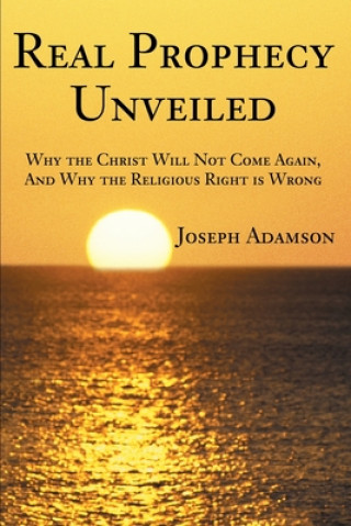 Book Real Prophecy Unveiled Joseph J Adamson