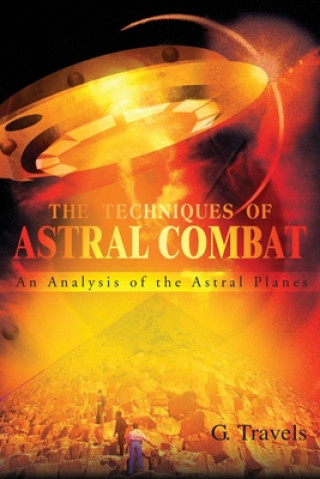 Kniha Techniques of Astral Combat G Travels