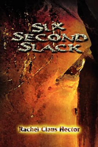 Knjiga Six Second Slack Rachel Claus Hector