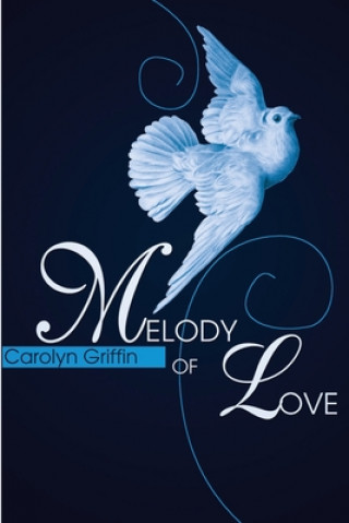 Könyv Melody Of Love Carolyn Griffin