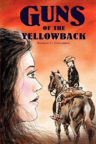 Könyv Guns Of The Yellowback Ronald Columbia