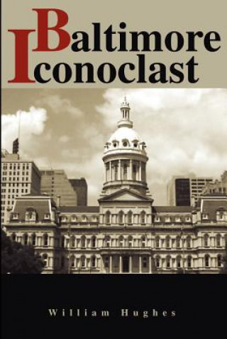 Buch Baltimore Iconoclast William Hughes