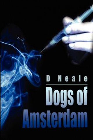 Книга Dogs of Amsterdam D M Neale