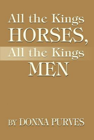 Carte All the Kings Horses, All the Kings Men Donna Purves