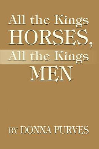 Książka All the Kings Horses, All the Kings Men Donna Purves