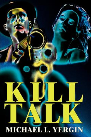 Knjiga Kill Talk Michael L Yergin