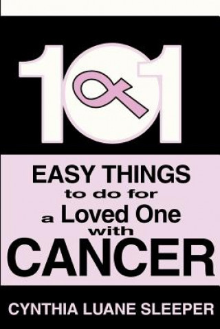 Buch 101 Easy Things to do for a Loved One with Cancer Cynthia L Sleeper