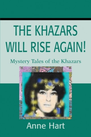 Carte Khazars Will Rise Again! Anne Hart