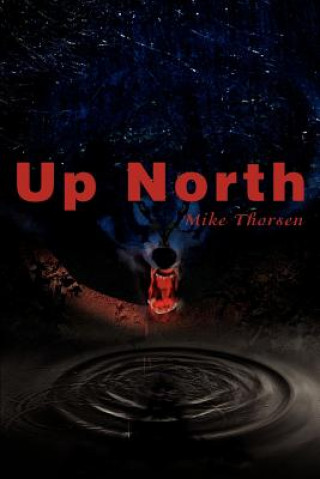 Kniha Up North Mike Thorsen