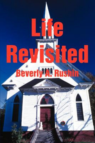 Buch Life Revisited Beverly A Rushin