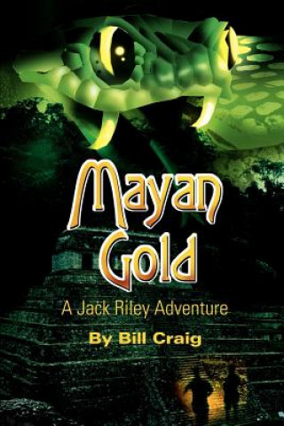 Könyv Mayan Gold Bill Craig