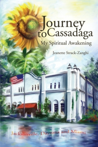 Book Journey to Cassadaga Jeanette Strack-Zanghi