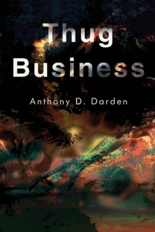 Kniha Thug Business Anthony D Darden