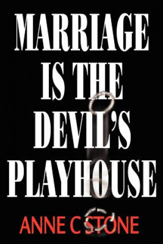 Carte Marriage is the Devil's Playhouse Anne C Stone
