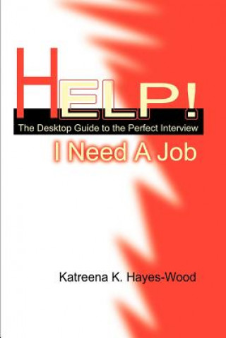 Knjiga Help! I Need A Job Katreena Hayes-Wood