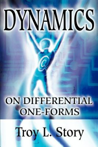 Kniha Dynamics on Differential One-Forms Troy L Story