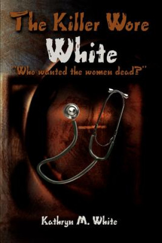Kniha Killer Wore White Kathryn M White