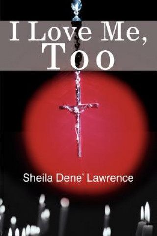 Книга I Love Me, Too Sheila D Lawrence
