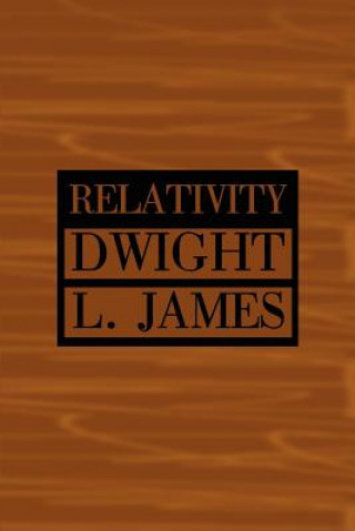 Knjiga Relativity Dwight L James