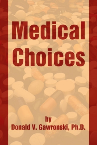 Kniha Medical Choices Donald V Gawronski