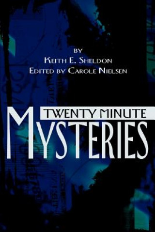 Knjiga Twenty Minute Mysteries Keith E Sheldon