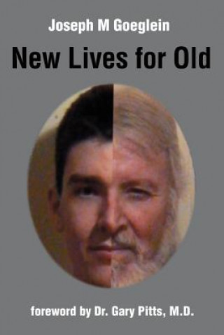 Kniha New Lives for Old Joseph M Goeglein