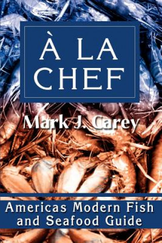 Knjiga la Chef Mark J Carey