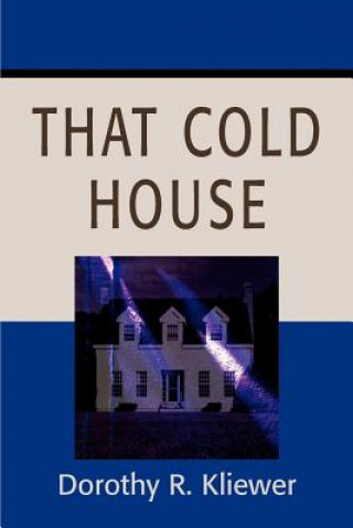 Carte That Cold House Dorothy R Kliewer