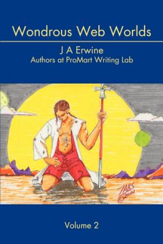 Knjiga Wondrous Web Worlds J A Erwine