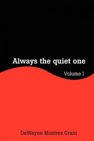 Книга Always the Quiet One Dewayne M Grant