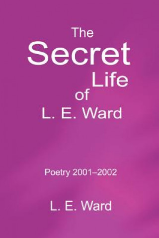 Kniha Secret Life of L. E. Ward L E Ward