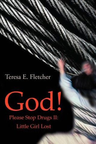 Kniha God! Please Stop Drugs II Teresa Fletcher