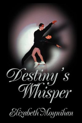 Könyv Destiny's Whisper Elizabeth Moynihan