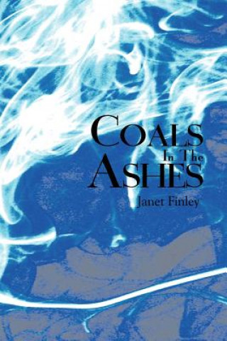 Kniha Coals In The Ashes Janet Finley