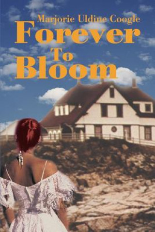 Buch Forever To Bloom Marjorie U Coogle